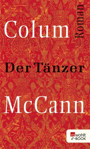 Der Tänzer von Gunsteren,  Dirk van, McCann,  Colum