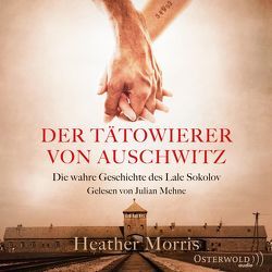 Der Tätowierer von Auschwitz von Arnhold,  Sabine, Mehne,  Julian, Morris,  Heather, Ranke,  Elsbeth