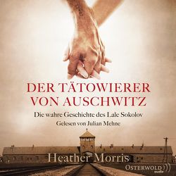 Der Tätowierer von Auschwitz von Arnhold,  Sabine, Mehne,  Julian, Morris,  Heather, Ranke,  Elsbeth