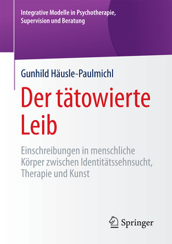 Der tätowierte Leib von Häusle-Paulmichl,  Gunhild