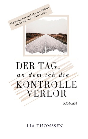 Der Tag, an dem ich die Kontrolle verlor von Thomssen,  Lia