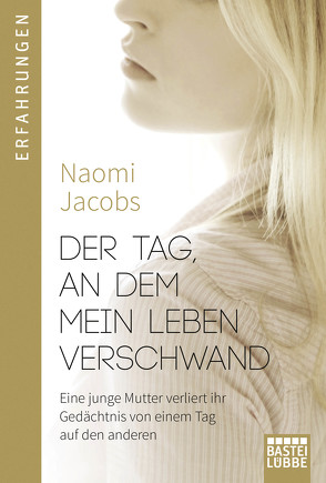 Der Tag, an dem mein Leben verschwand von Jacobs,  Naomi