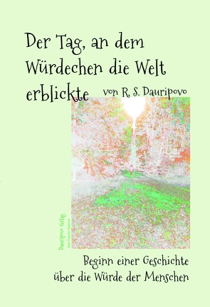 Der Tag, an dem Würdechen die Welt erblickte von Dauripovo,  R.S.