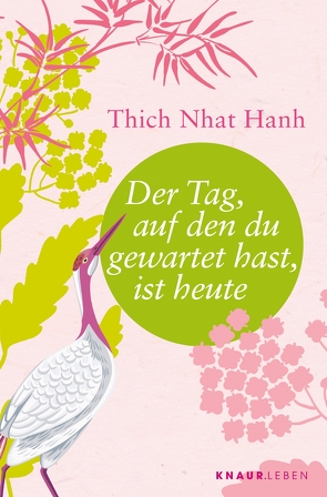 Der Tag, auf den du gewartet hast, ist heute von Hanh,  Thich Nhat, Richard,  Ursula