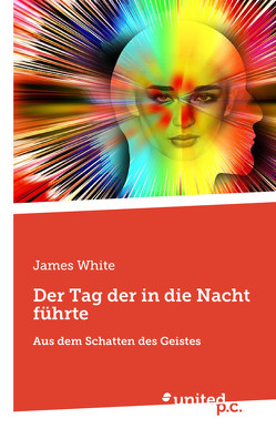 Der Tag der in die Nacht führte von White,  James