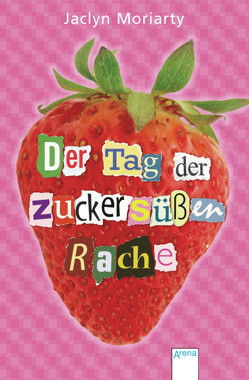 Der Tag der zuckersüßen Rache von Hansen-Schmidt,  Anja, Moriarty,  Jaclyn