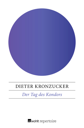 Der Tag des Kondors von Kronzucker,  Dieter