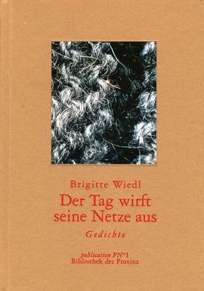 Der Tag wirft seine Netze aus von Pils,  Richard, Wiedl,  Brigitte