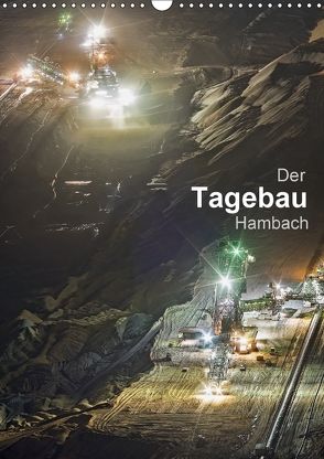 Der Tagebau Hambach (Wandkalender 2018 DIN A3 hoch) von K.Michael Grasser,  Horst