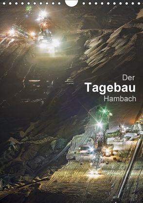 Der Tagebau Hambach (Wandkalender 2018 DIN A4 hoch) von K.Michael Grasser,  Horst