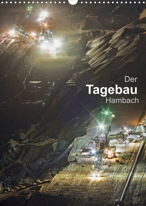 Der Tagebau Hambach (Wandkalender 2022 DIN A3 hoch) von K.Michael Grasser,  Horst