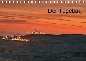 Der Tagebau (Tischkalender 2019 DIN A5 quer) von Grasser,  Horst