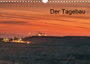 Der Tagebau (Wandkalender 2020 DIN A4 quer) von Grasser,  Horst