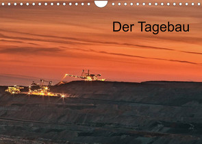 Der Tagebau (Wandkalender 2022 DIN A4 quer) von Grasser,  Horst