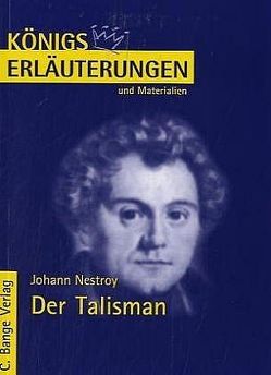 Der Talisman von Johann Nestroy. Textanalyse und Interpretation. von Hüttner,  Johann, Nestroy,  Johann N