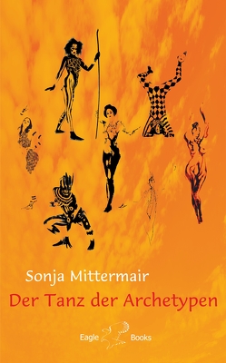 Der Tanz der Archetypen von Mittermair,  Sonja