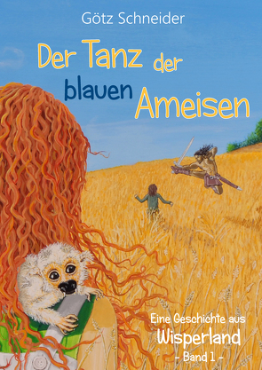 Der Tanz der blauen Ameisen von Schneider,  Götz