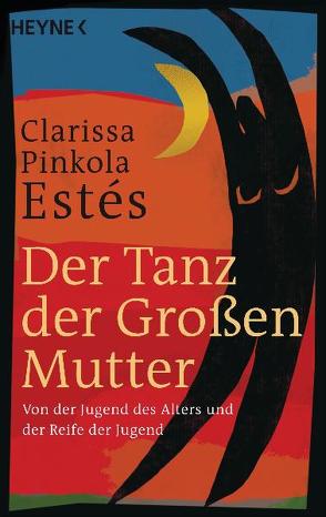 Der Tanz der Großen Mutter von Pinkola Estés,  Clarissa, Winter,  Jochen