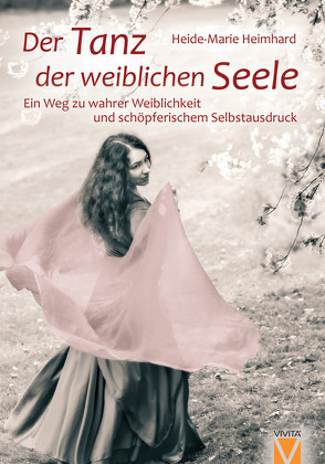 Der Tanz der weiblichen Seele von Heimhard,  Heide-Marie