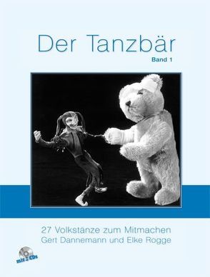 Der Tanzbär Band 1 – 27 Volkstänze zum Mitmachen von Dannemann,  Gert, Rogge,  Elke