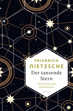 Der tanzende Stern. Weisheiten und Erkenntnisse von Kilian,  Kai, Nietzsche,  Friedrich