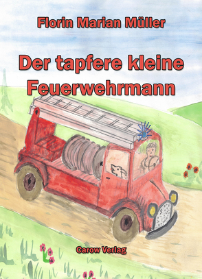 Der tapfere kleine Feuerwehrmann von Müller,  Florin