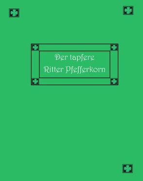 Der tapfere Ritter Pfefferkorn und andere siebenbürgische Märchen und Geschichten von Richter,  Gisela, Thudt,  Anneliese