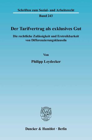 Der Tarifvertrag als exklusives Gut. von Leydecker,  Philipp