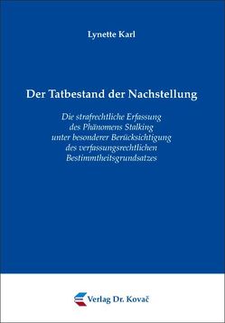 Der Tatbestand der Nachstellung von Karl,  Lynette