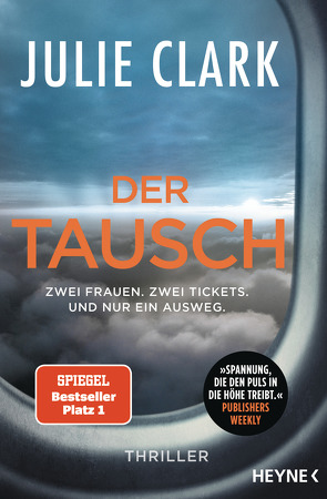 Der Tausch – Zwei Frauen. Zwei Tickets. Und nur ein Ausweg. von Burkhardt,  Gabriele, Clark,  Julie, Gravert,  Astrid