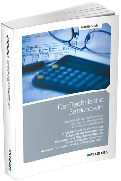 Der Technische Betriebswirt / Arbeitsbuch von Schmidt-Wessel,  Elke