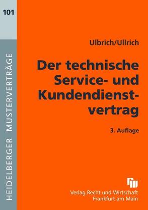 Der technische Service- und Kundendienstvertrag von Ulbrich,  Thomas, Ullrich,  Claus