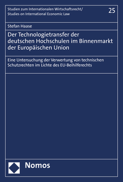Der Technologietransfer der deutschen Hochschulen im Binnenmarkt der Europäischen Union von Haase,  Stefan