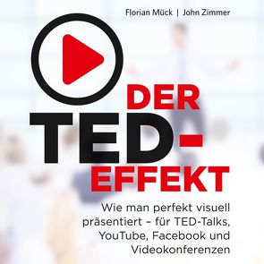 Der TED-Effekt von Horeyseck,  Julian, Mück,  Florian, Zimmer,  John