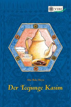 Der Teejunge Kasim von Hahn,  Felicitas, Heyn,  Abu Bakr