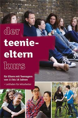 Der Teenie-Elternkurs – Leitfaden für Mitarbeiter von Lee,  Nicky & Sila