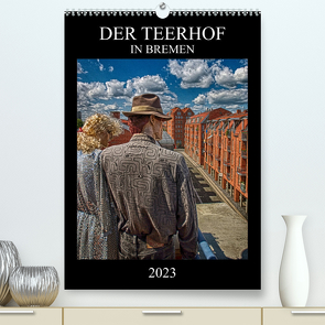 Der Teerhof in Bremen (Premium, hochwertiger DIN A2 Wandkalender 2023, Kunstdruck in Hochglanz) von Bomhoff,  Gerhard