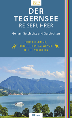 Der Tegernsee Reiseführer (4. Auflage) von Still,  Sonja