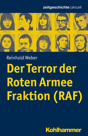 Der Terror der Roten Armee Fraktion (RAF) von Gassert,  Philipp, Hausen,  Maike, Mende,  Silke, Weber,  Reinhold