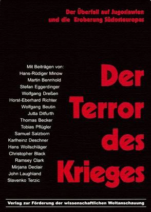 Der Terror des Krieges von Bennhold,  Martin, Deschner,  Karlheinz, Ditfurth,  Jutta, Eggerdinger,  Stefan, Minow,  Hans R, Pflüger,  Tobias