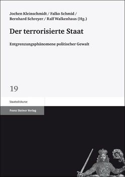 Der terrorisierte Staat von Kleinschmidt,  Jochen, Schmid,  Falko, Schreyer,  Bernhard, Walkenhaus,  Ralf