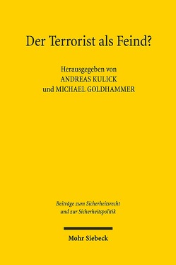 Der Terrorist als Feind? von Goldhammer,  Michael, Kulick,  Andreas