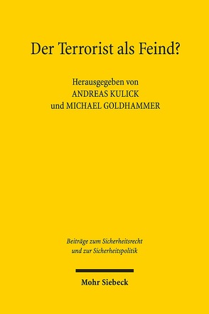 Der Terrorist als Feind? von Goldhammer,  Michael, Kulick,  Andreas