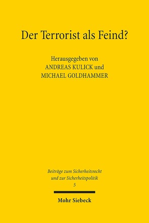 Der Terrorist als Feind? von Goldhammer,  Michael, Kulick,  Andreas