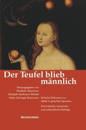 Der Teufel blieb männlich von Gössmann,  Elisabeth, Langer,  Gerhard, Moltmann-Wendel,  Elisabeth, Schüngel-Straumann,  Helen