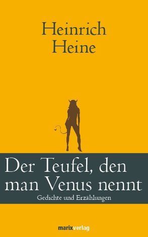 Der Teufel, den man Venus nennt von Heine,  Heinrich