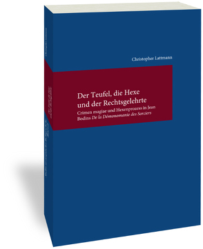 Der Teufel, die Hexe und der Rechtsgelehrte von Lattmann,  Christopher