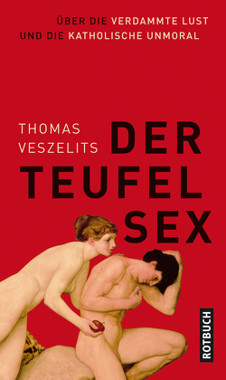 Der Teufel Sex von Veszelits,  Thomas