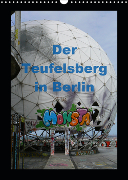 Der Teufelsberg in Berlin 2021 (Wandkalender 2021 DIN A3 hoch) von Schröer,  Ralf