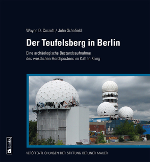 Der Teufelsberg in Berlin von Cocroft,  Wayne D., Schofield,  John
